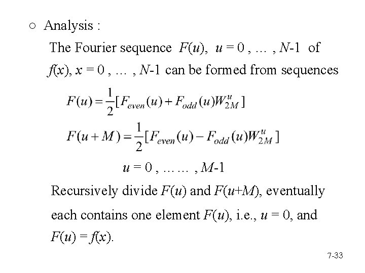 ○ Analysis : The Fourier sequence F(u), u = 0 , … , N-1
