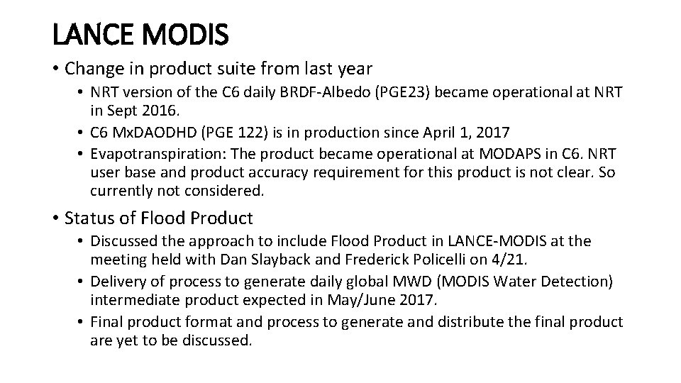 LANCE MODIS • Change in product suite from last year • NRT version of