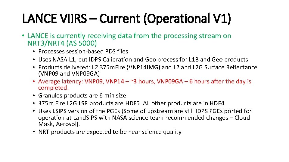 LANCE VIIRS – Current (Operational V 1) • LANCE is currently receiving data from