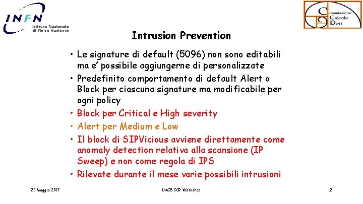 Intrusion Prevention • Le signature di default (5096) non sono editabili ma e’ possibile