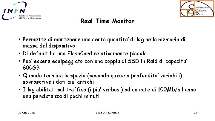 Real Time Monitor • Permette di mantenere una certa quantita’ di log nella memoria