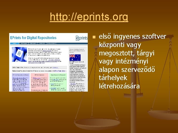 http: //eprints. org n első ingyenes szoftver központi vagy megosztott, tárgyi vagy intézményi alapon