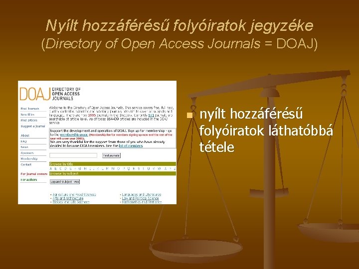 Nyílt hozzáférésű folyóiratok jegyzéke (Directory of Open Access Journals = DOAJ) n nyílt hozzáférésű