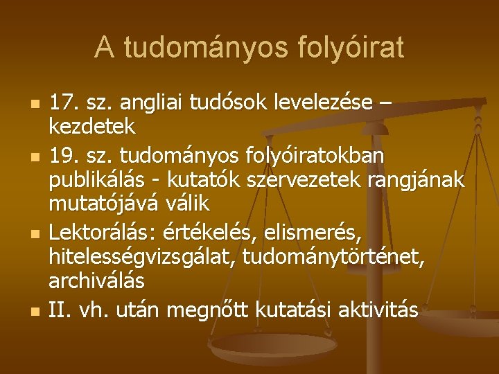 A tudományos folyóirat n n 17. sz. angliai tudósok levelezése – kezdetek 19. sz.