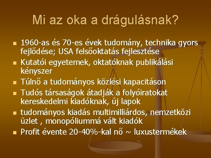 Mi az oka a drágulásnak? n n n 1960 -as és 70 -es évek