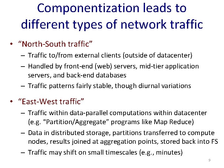 Componentization leads to different types of network traffic • “North-South traffic” – Traffic to/from