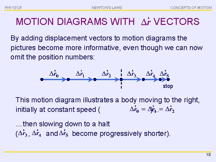 PHY 1012 F NEWTON’S LAWS MOTION DIAGRAMS WITH CONCEPTS OF MOTION VECTORS By adding