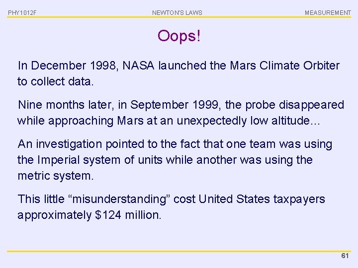 PHY 1012 F NEWTON’S LAWS MEASUREMENT Oops! In December 1998, NASA launched the Mars