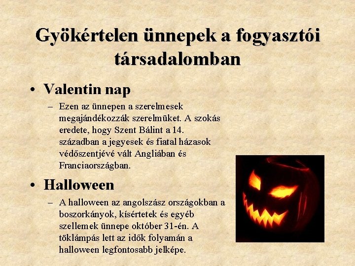 Gyökértelen ünnepek a fogyasztói társadalomban • Valentin nap – Ezen az ünnepen a szerelmesek