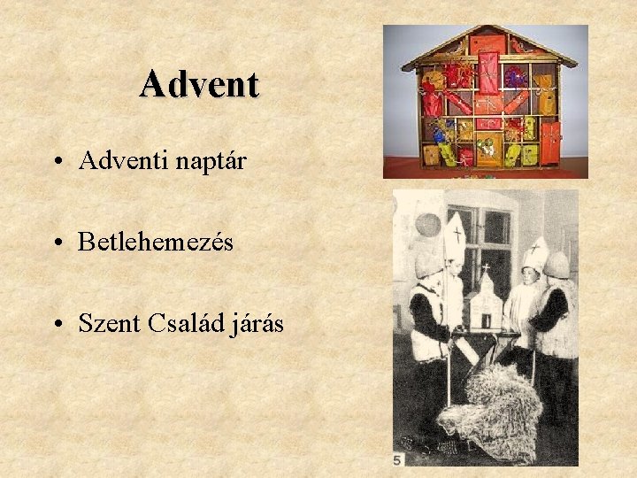 Advent • Adventi naptár • Betlehemezés • Szent Család járás 