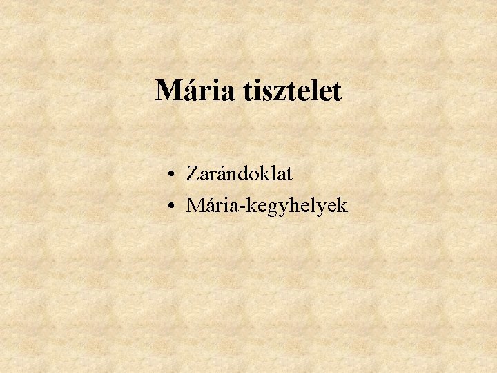 Mária tisztelet • Zarándoklat • Mária-kegyhelyek 