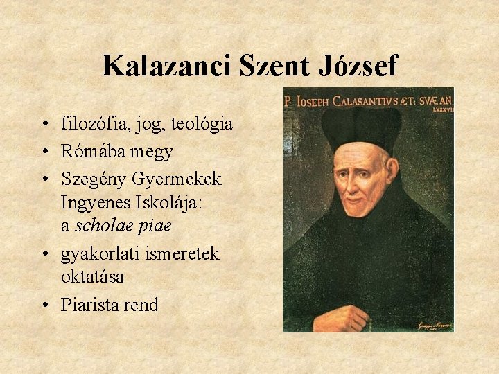 Kalazanci Szent József • filozófia, jog, teológia • Rómába megy • Szegény Gyermekek Ingyenes