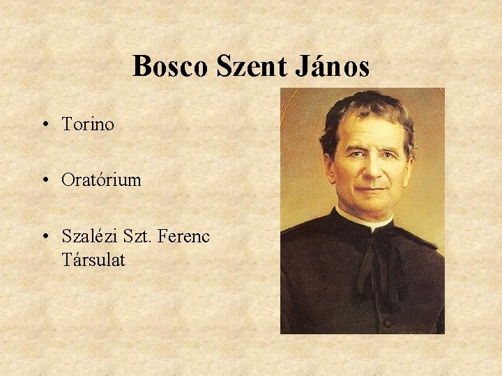 Bosco Szent János • Torino • Oratórium • Szalézi Szt. Ferenc Társulat 