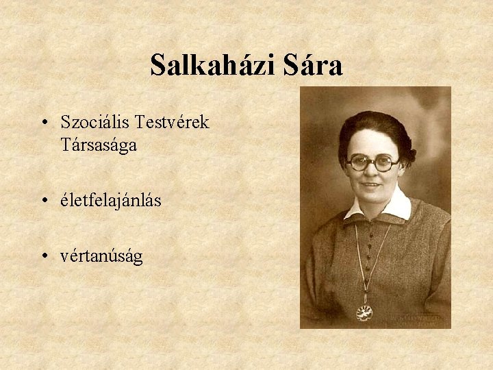 Salkaházi Sára • Szociális Testvérek Társasága • életfelajánlás • vértanúság 