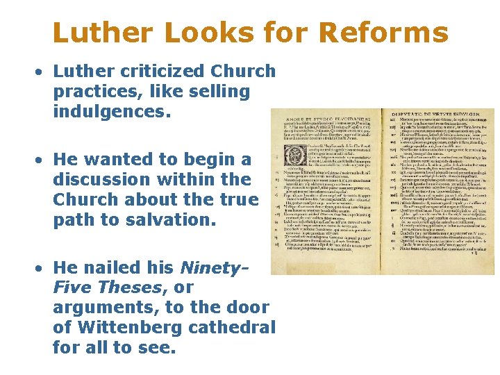 Luther Looks for Reforms • Luther criticized Church practices, like selling indulgences. • He