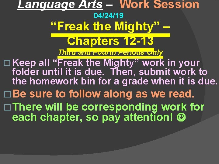 Language Arts – Work Session 04/24/19 “Freak the Mighty” – Chapters 12 -13 Third