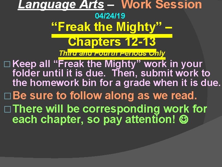 Language Arts – Work Session 04/24/19 “Freak the Mighty” – Chapters 12 -13 Third