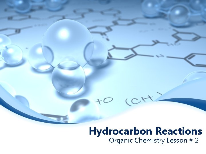 Hydrocarbon Reactions Organic Chemistry Lesson # 2 