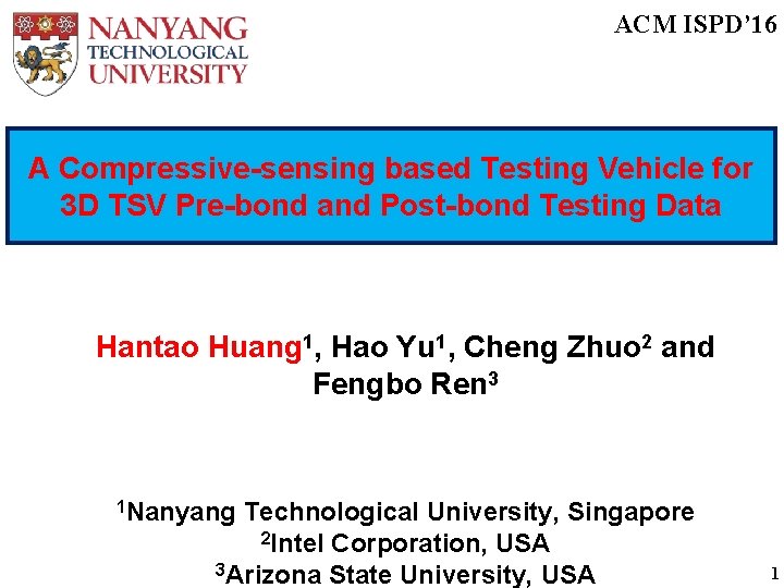 ACM ISPD’ 16 A Compressive-sensing based Testing Vehicle for 3 D TSV Pre-bond and