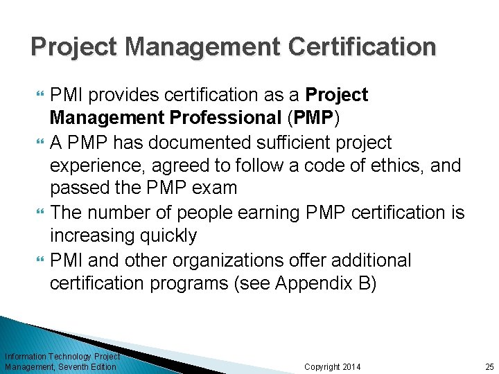 Project Management Certification PMI provides certification as a Project Management Professional (PMP) A PMP