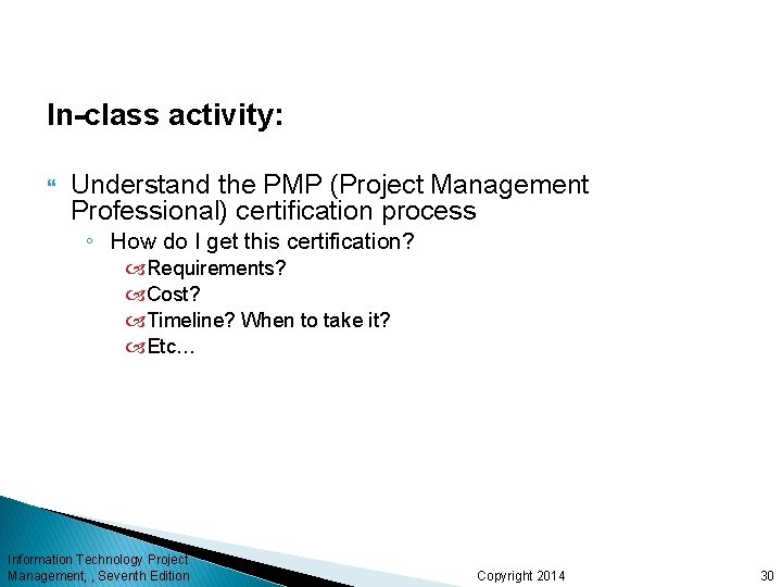 In-class activity: Understand the PMP (Project Management Professional) certification process ◦ How do I