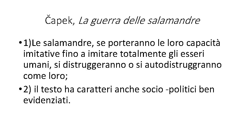 Čapek, La guerra delle salamandre • 1)Le salamandre, se porteranno le loro capacità imitative