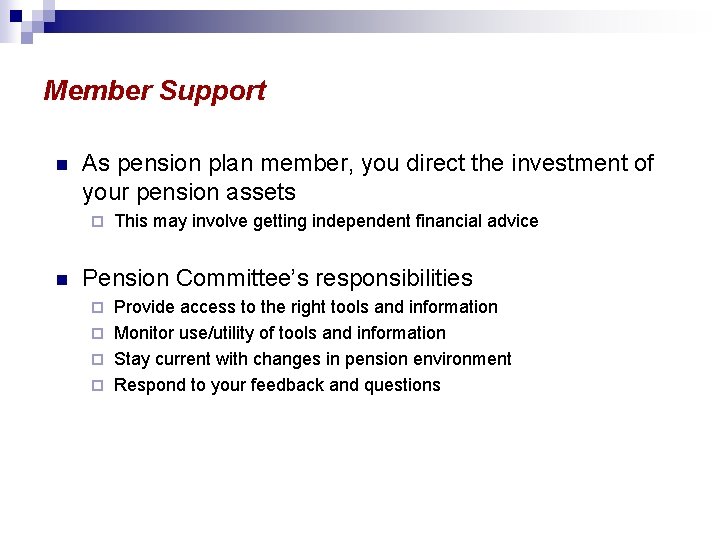 Member Support n As pension plan member, you direct the investment of your pension