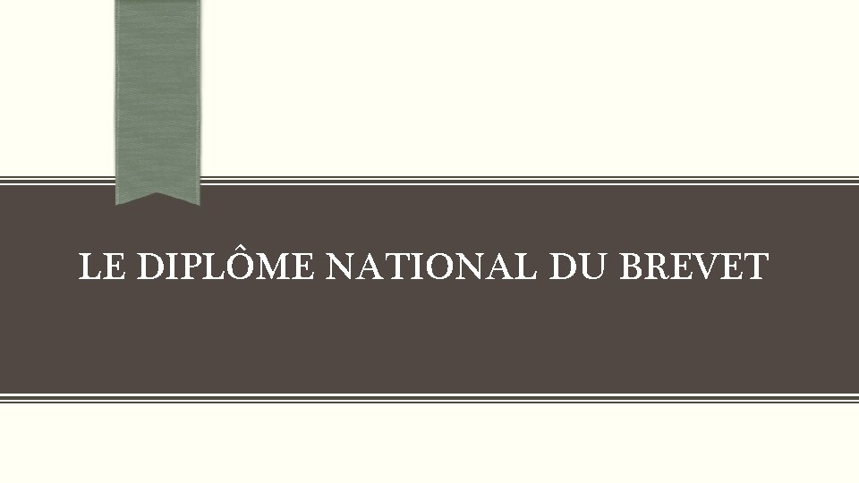 LE DIPLÔME NATIONAL DU BREVET 