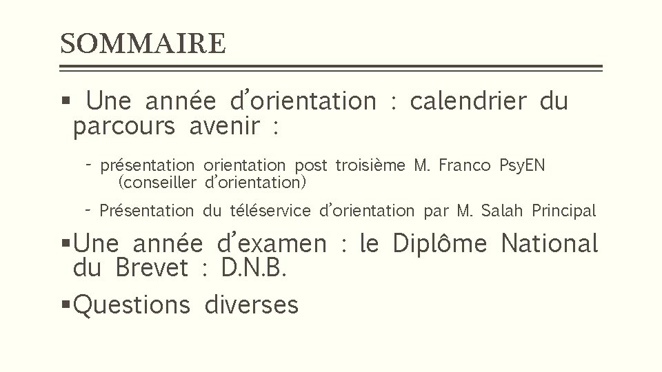 SOMMAIRE § Une année d’orientation : calendrier du parcours avenir : - présentation orientation