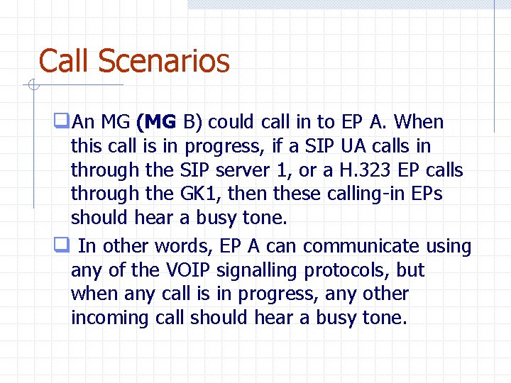 Call Scenarios q. An MG (MG B) could call in to EP A. When Call Scenarios q. An MG (MG B) could call in to EP A. When