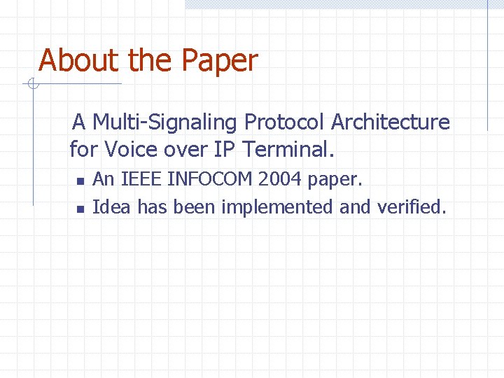 About the Paper A Multi-Signaling Protocol Architecture for Voice over IP Terminal. n n About the Paper A Multi-Signaling Protocol Architecture for Voice over IP Terminal. n n