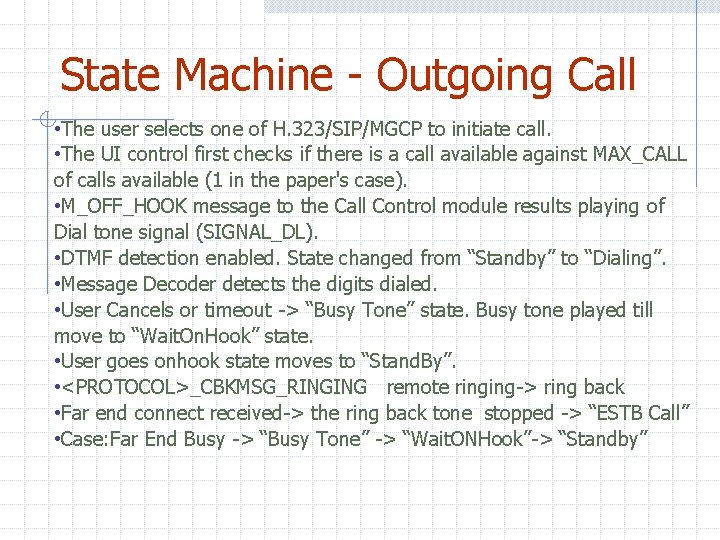 State Machine - Outgoing Call • The user selects one of H. 323/SIP/MGCP to State Machine - Outgoing Call • The user selects one of H. 323/SIP/MGCP to