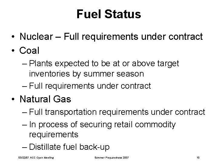 Fuel Status • Nuclear – Full requirements under contract • Coal – Plants expected