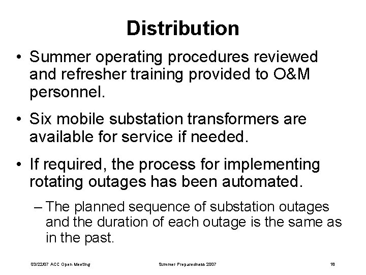 Distribution • Summer operating procedures reviewed and refresher training provided to O&M personnel. •