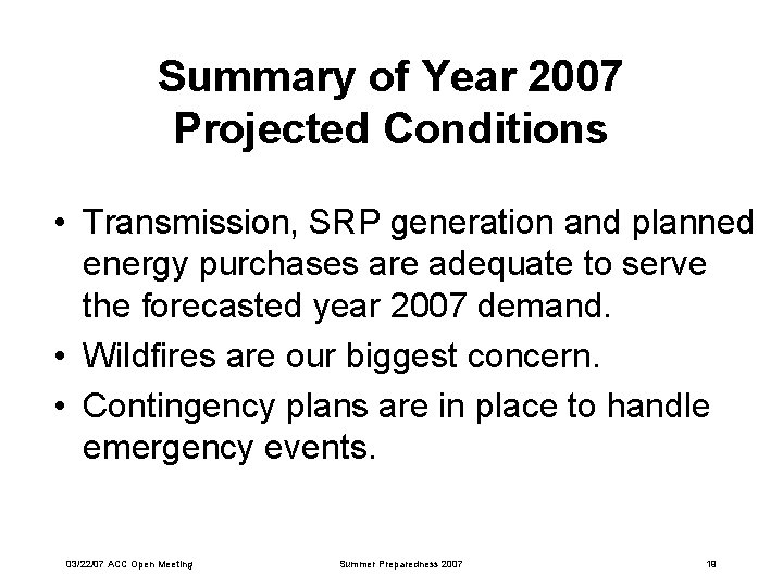 Summary of Year 2007 Projected Conditions • Transmission, SRP generation and planned energy purchases