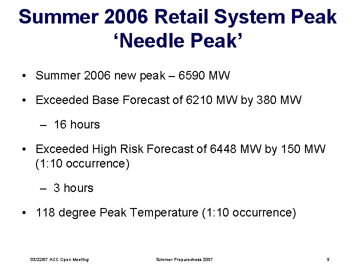 Summer 2006 Retail System Peak ‘Needle Peak’ • Summer 2006 new peak – 6590