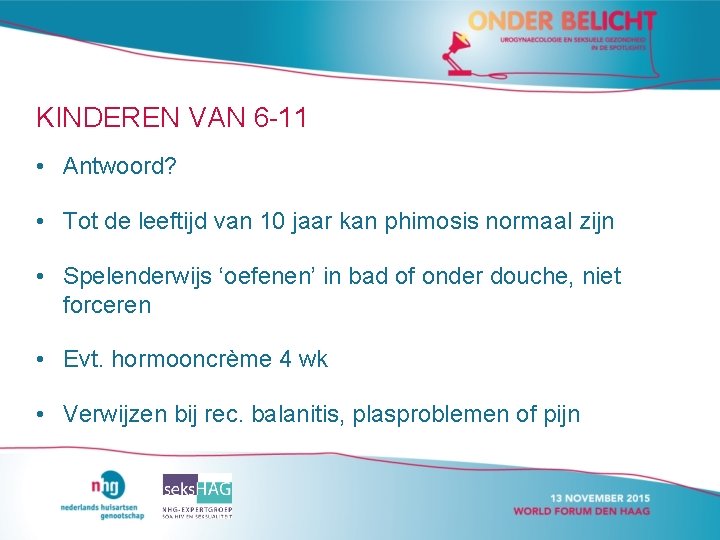 KINDEREN VAN 6 -11 • Antwoord? • Tot de leeftijd van 10 jaar kan