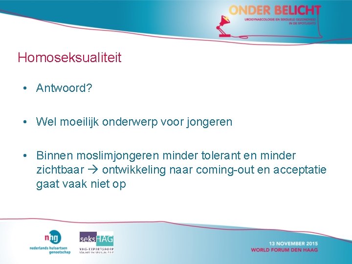 Homoseksualiteit • Antwoord? • Wel moeilijk onderwerp voor jongeren • Binnen moslimjongeren minder tolerant