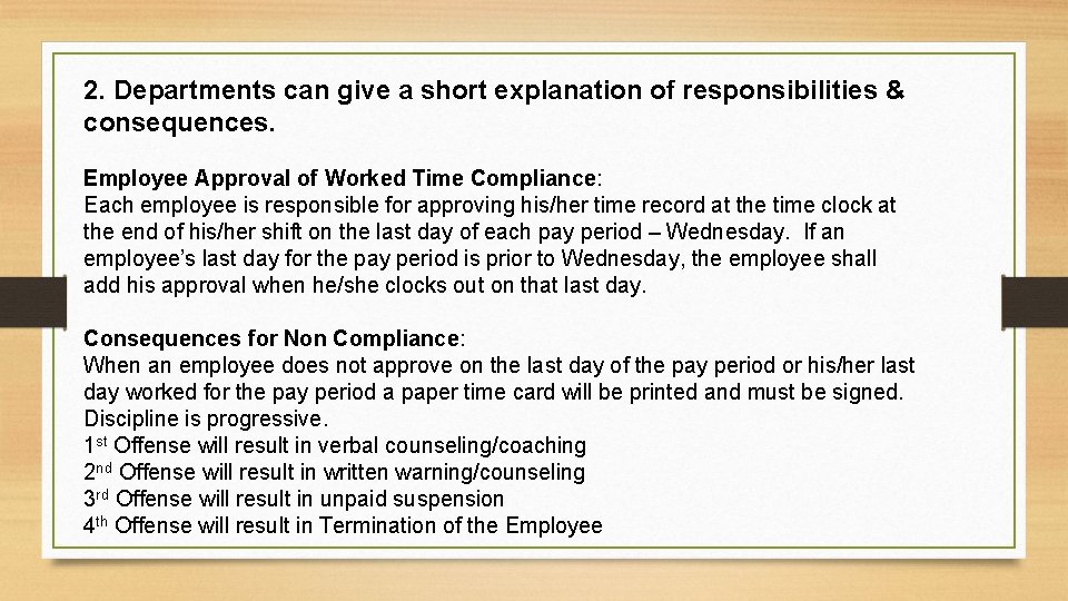 2. Departments can give a short explanation of responsibilities & consequences. Employee Approval of