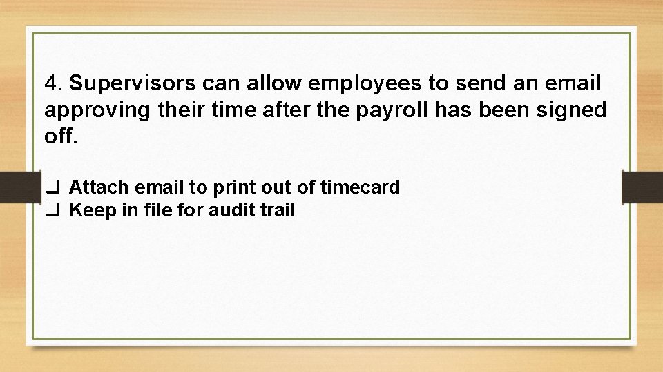 4. Supervisors can allow employees to send an email approving their time after the