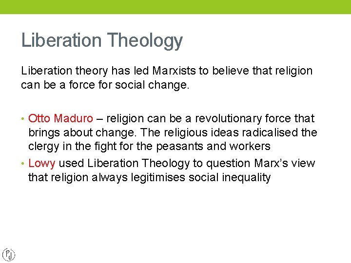 Liberation Theology Liberation theory has led Marxists to believe that religion can be a