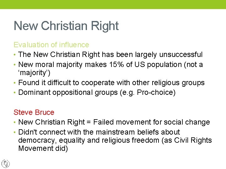 New Christian Right Evaluation of influence • The New Christian Right has been largely
