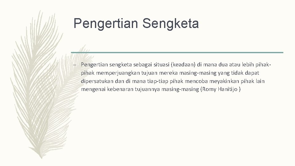 Pengertian Sengketa – Pengertian sengketa sebagai situasi (keadaan) di mana dua atau lebih pihak