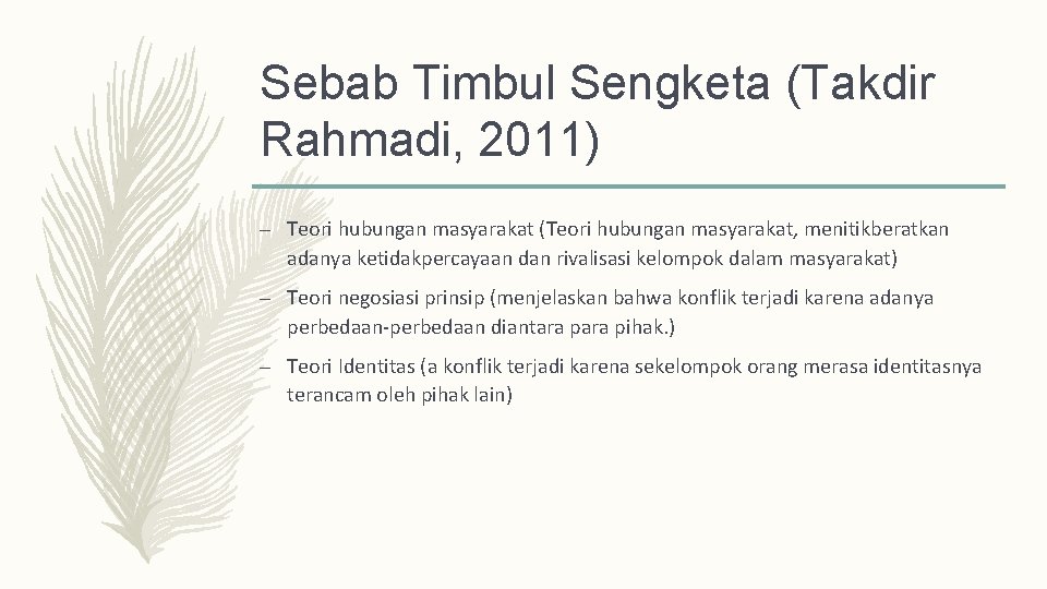 Sebab Timbul Sengketa (Takdir Rahmadi, 2011) – Teori hubungan masyarakat (Teori hubungan masyarakat, menitikberatkan