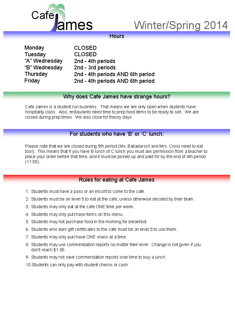 Cafe ames Monday Tuesday “A” Wednesday “B” Wednesday Thursday Friday Winter/Spring 2014 Hours CLOSED