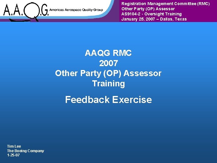 Registration Management Committee (RMC) Other Party (OP) Assessor AS 9104 -2 - Oversight Training