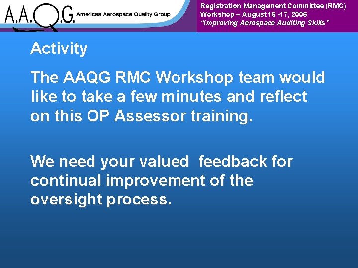 Registration Management Committee (RMC) Workshop – August 16 -17, 2006 “Improving Aerospace Auditing Skills”