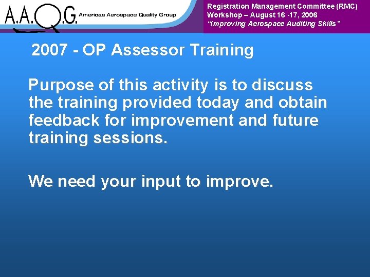 Registration Management Committee (RMC) Workshop – August 16 -17, 2006 “Improving Aerospace Auditing Skills”