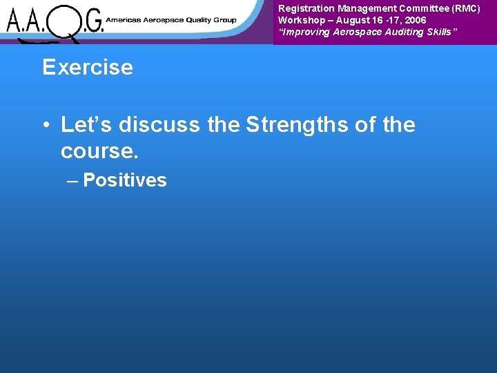 Registration Management Committee (RMC) Workshop – August 16 -17, 2006 “Improving Aerospace Auditing Skills”