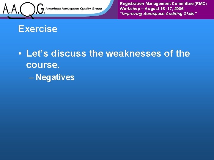 Registration Management Committee (RMC) Workshop – August 16 -17, 2006 “Improving Aerospace Auditing Skills”